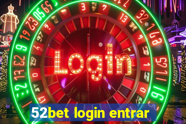 52bet login entrar